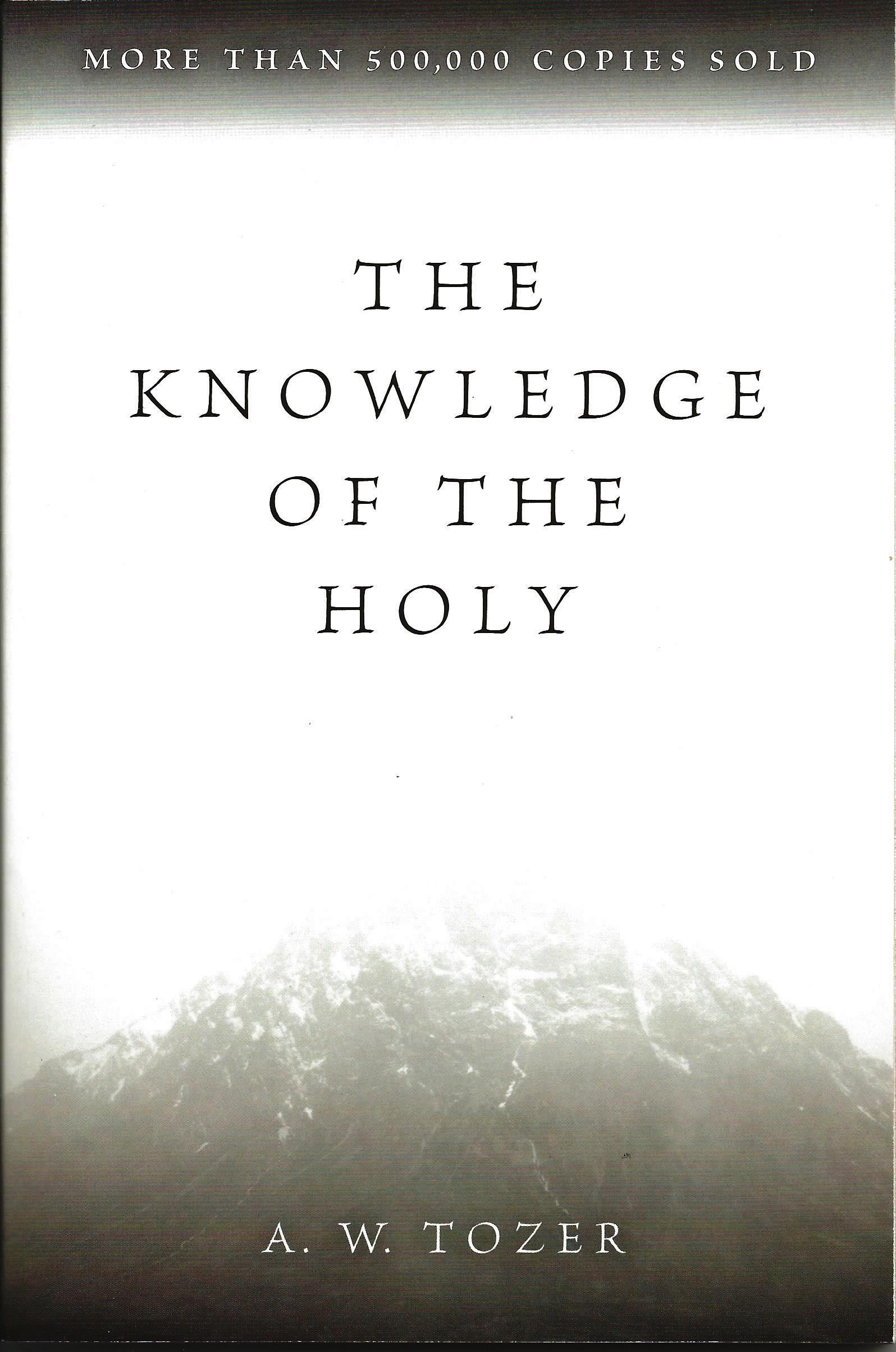 THE KNOWLEDGE OF THE HOLY A. W. Tozer - Click Image to Close